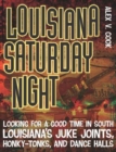 Image for Louisiana Saturday Night: Looking for a Good Time in South Louisiana&#39;s Juke Joints, Honky-Tonks, and Dance Halls