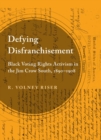 Image for Defying Disfranchisement: Black Voting Rights Activism in the Jim Crow South, 1890-1908
