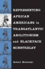 Image for Representing African Americans in Transatlantic Abolitionism and Blackface Minstrelsy