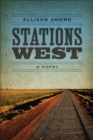 Image for Stations West: A Novel