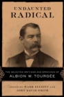 Image for Undaunted Radical: The Selected Writings and Speeches of Albion W. Tourga(c)e