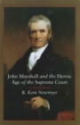 Image for John Marshall and the Heroic Age of the Supreme Court