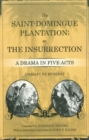 Image for Saint-Domingue Plantation; or, The Insurrection: A Drama in Five Acts
