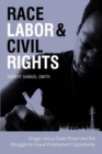 Image for Race, Labor, and Civil Rights: Griggs Versus Duke Power and the Struggle for Equal Employment Opportunity