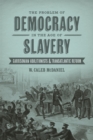 Image for The Problem of Democracy in the Age of Slavery