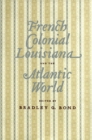 Image for French Colonial Louisiana and the Atlantic World