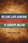 Image for William Lloyd Garrison and Giuseppe Mazzini : Abolition, Democracy, and Radical Reform
