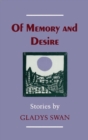 Image for Of Memory and Desire: Stories
