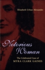 Image for Notorious Woman: The Celebrated Case of Myra Clark Gaines