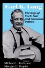 Image for Earl K. Long: The Saga of Uncle Earl and Louisiana Politics