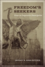 Image for Freedom&#39;s Seekers : Essays on Comparative Emancipation