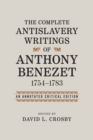 Image for Complete Antislavery Writings of Anthony Benezet, 1754-1783: An Annotated Critical Edition