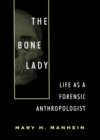 Image for Bone Lady: Life As a Forensic Anthropologist