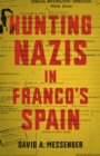Image for Hunting Nazis in Franco&#39;s Spain