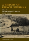 Image for History of French Louisiana: The Reign of Louis Xiv, 1698--1715
