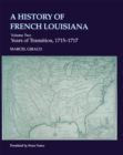 Image for History of French Louisiana: Years of Transition, 1715--1717