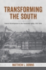 Image for Transforming the South : Federal Development in the Tennessee Valley, 1915-1960