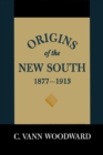 Image for Origins of the New South, 1877--1913: A History of the South