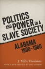 Image for Politics and Power in a Slave Society : Alabama, 1800-1860