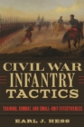 Image for Civil War Infantry Tactics: Training, Combat, and Small-Unit Effectiveness