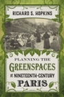 Image for Planning the Greenspaces of Nineteenth-Century Paris