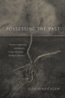 Image for Possessing the Past : Trauma, Imagination, and Memory in Post-Plantation Southern Literature