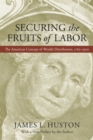 Image for Securing the Fruits of Labor