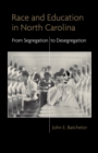 Image for Race and education in North Carolina: from segregation to desegregation