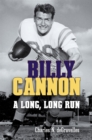 Image for Billy Cannon: A Long, Long Run