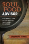 Image for Soul food advisor  : recipes and tips for authentic Southern cooking