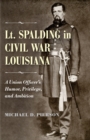 Image for Lt. Spalding in Civil War Louisiana