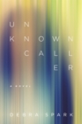 Image for Unknown caller  : a novel