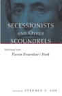 Image for Secessionists and Other Scoundrels: Selections from Parson Brownlow&#39;s Book