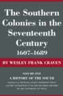 Image for The Southern Colonies in the Seventeenth Century, 1607-1689.: Louisiana State University Press