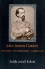 Image for John Brown Gordon: Soldier, Southerner, American