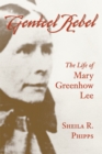 Image for Genteel rebel: the life of Mary Greenhow Lee