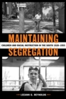 Image for Maintaining segregation: children and racial instruction in the South, 1920-1955
