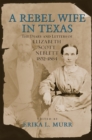 Image for Rebel Wife in Texas: The Diary and Letters of Elizabeth Scott Neblett, 1852--1864
