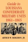 Image for Guide to Louisiana Confederate Military Units, 1861-1865