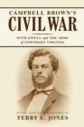 Image for Campbell Brown&#39;s Civil War: with Ewell and the Army of Northern Virginia