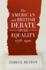 Image for The American and British Debate Over Equality, 1776-1920