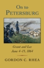 Image for On to Petersburg: Grant and Lee, June 4-15, 1864
