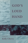 Image for God&#39;s Loud Hand: Poems