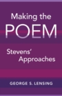 Image for Making the Poem: Stevens&#39; Approaches