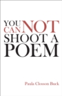 Image for You Cannot Shoot a Poem