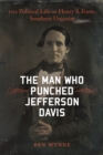 Image for The Man Who Punched Jefferson Davis