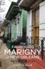 Image for The Faubourg Marigny of New Orleans : A History