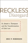 Image for Reckless Disregard : St. Amant v. Thompson and the Transformation of Libel Law