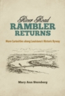 Image for River Road Rambler Returns: More Curiosities Along Louisiana&#39;s Historic Byway