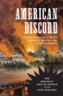 Image for American Discord : The Republic and Its People in the Civil War Era